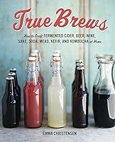 Algopix Similar Product 9 - True Brews How to Craft Fermented