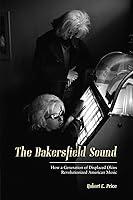 Algopix Similar Product 3 - The Bakersfield Sound How a Generation