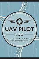 Algopix Similar Product 17 - UAV Pilot Log UAS Drone Record Book