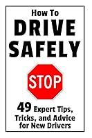 Algopix Similar Product 9 - How to Drive Safely 49 Expert Tips