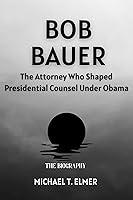 Algopix Similar Product 9 - BOB BAUER The Attorney Who Shaped