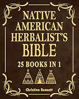 Algopix Similar Product 7 - Native American Herbalists Bible 25