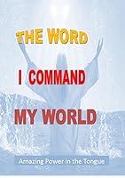 Algopix Similar Product 3 - The Word: I Command My World