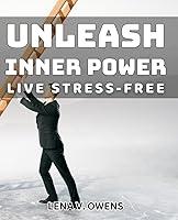 Algopix Similar Product 1 - Unleash Inner Power Live StressFree