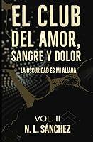 Algopix Similar Product 1 - EL CLUB DEL AMOR SANGRE Y DOLOR LA