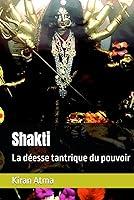 Algopix Similar Product 13 - Shakti La desse tantrique du pouvoir