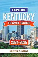 Algopix Similar Product 18 - Kentucky Travel Guide 20242025 Your