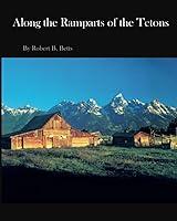 Algopix Similar Product 17 - Along the Ramparts of the Tetons The