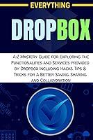 Algopix Similar Product 13 - EVERYTHING DROPBOX AZ Mastery Guide