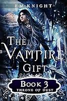 Algopix Similar Product 20 - The Vampire Gift 3: Throne of Dust