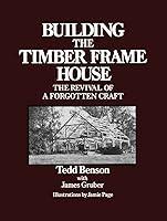 Algopix Similar Product 10 - Building the Timber Frame House The