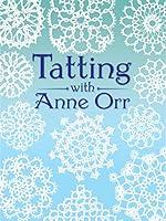 Algopix Similar Product 2 - Tatting with Anne Orr (Dover Needlework)