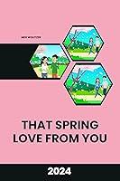 Algopix Similar Product 2 - That Spring Love From You Romance