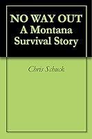 Algopix Similar Product 2 - NO WAY OUT A Montana Survival Story