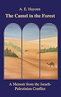 Algopix Similar Product 8 - The Camel in the Forest A Memoir from