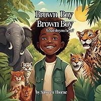 Algopix Similar Product 11 - Brown Boy, Brown Boy What Do You Hear?