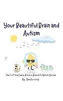 Algopix Similar Product 4 - Your Beautiful Brain and Autism Part