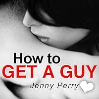 Algopix Similar Product 8 - How to Get a Guy Quick and Easy Plan