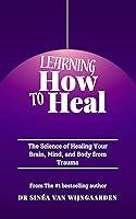 Algopix Similar Product 7 - Learning How to Heal The Science of