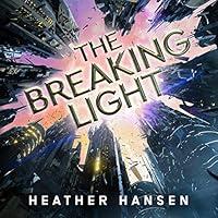 Algopix Similar Product 18 - The Breaking Light: Split City, Book 1