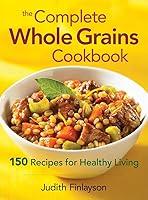 Algopix Similar Product 11 - The Complete Whole Grains Cookbook 150