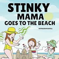 Algopix Similar Product 7 - Stinky Mama Goes To The Beach A silly