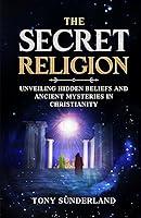 Algopix Similar Product 16 - THE SECRET RELIGION Unveiling Hidden