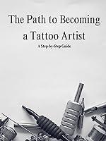 Algopix Similar Product 1 - The Path to Becoming a Tattoo Artist A