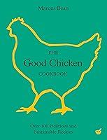 Algopix Similar Product 4 - The Good Chicken Cookbook Over 100