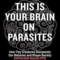 Algopix Similar Product 6 - This Is Your Brain on Parasites How