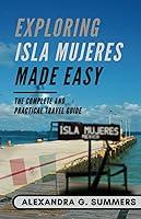 Algopix Similar Product 5 - Exploring Isla Mujeres Made Easy The