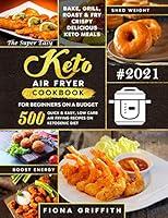 Algopix Similar Product 11 - The Super Easy Keto Air Fryer Cookbook
