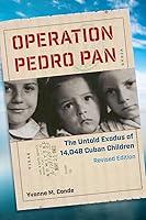 Algopix Similar Product 12 - Operation Pedro Pan The Untold Exodus