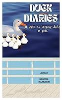 Algopix Similar Product 16 - Duck Diaries A guide to keeping ducks