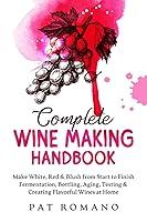 Algopix Similar Product 8 - Complete Wine Making Handbook Make