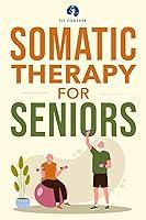 Algopix Similar Product 14 - Somatic Therapy For Seniors Healing