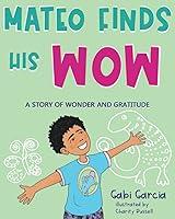 Algopix Similar Product 3 - Mateo Finds His Wow A Story of Wonder