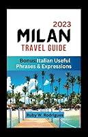 Algopix Similar Product 3 - Milan Travel Guide 2023 Your