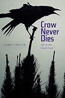 Algopix Similar Product 19 - Crow Never Dies Life on the Great Hunt