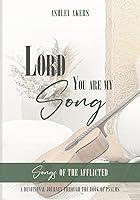 Algopix Similar Product 8 - LORD You are My Song Songs of the