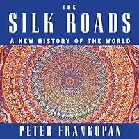 Algopix Similar Product 4 - The Silk Roads A New History of the