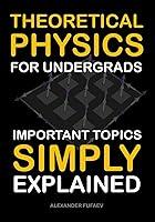 Algopix Similar Product 5 - Theoretical Physics For Undergrads