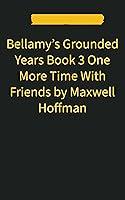 Algopix Similar Product 10 - Bellamys Grounded Years Book 3 One