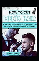 Algopix Similar Product 6 - How To Cut Mens Hair A StepbyStep