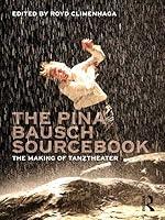 Algopix Similar Product 20 - The Pina Bausch Sourcebook The Making