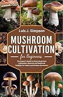 Algopix Similar Product 1 - Mushroom Cultivation For Beginners 