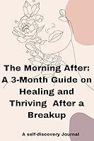 Algopix Similar Product 12 - A 3Month Guide on Healing and Thriving