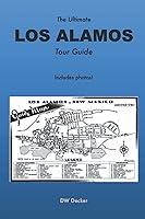 Algopix Similar Product 8 - The Ultimate Los Alamos Tour Guide Los