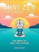 Algopix Similar Product 11 - MINI ZEN CHILDRENS YOGA TEN WEEKS OF