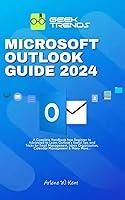 Algopix Similar Product 1 - MICROSOFT OUTLOOK GUIDE 2024 A